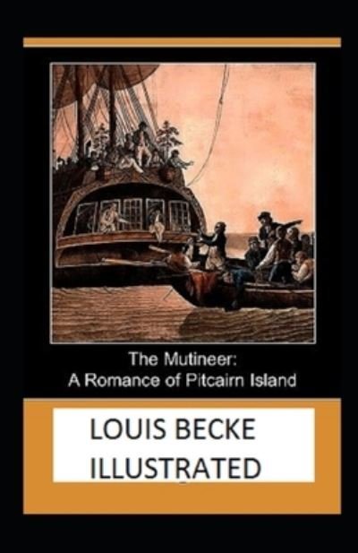 The Mutineer - Louis Becke - Books - Independently Published - 9798735710288 - April 9, 2021
