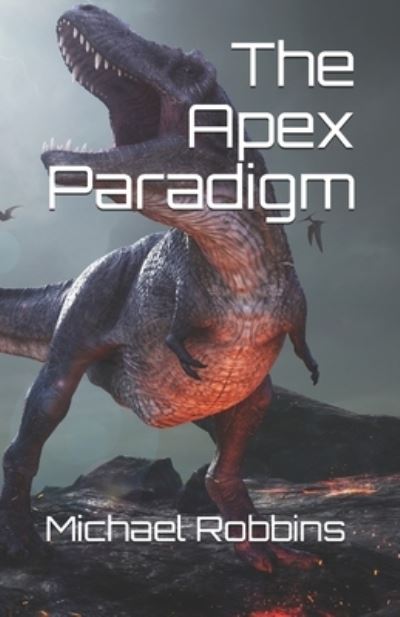 Cover for Michael Robbins · The Apex Paradigm (Paperback Book) (2021)