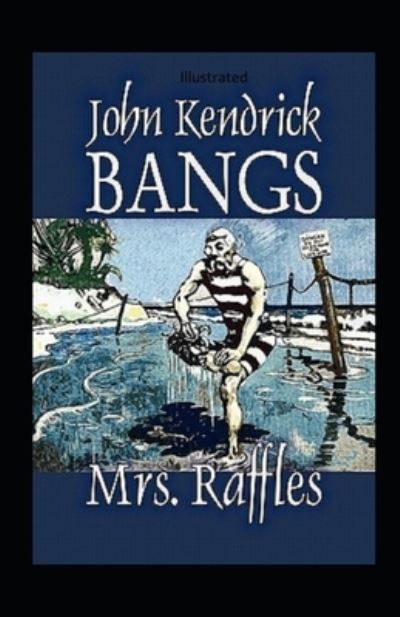 Cover for John Kendrick Bangs · Mrs. Raffles Illustrated (Pocketbok) (2021)