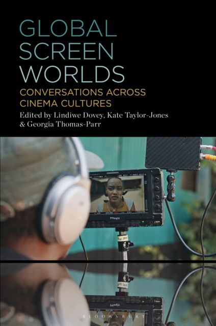 Cover for Global Screen Worlds: Conversations across Cinema Cultures (Hardcover Book) (2025)