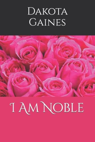 Cover for Dakota Gaines · I Am Noble (Paperback Bog) (2022)