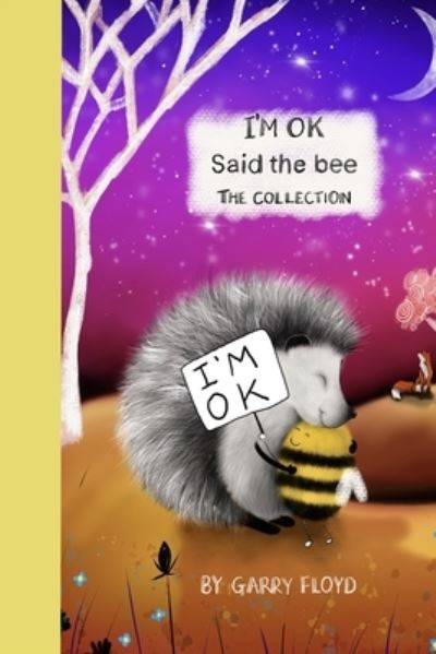 Cover for Garry Floyd · &quot;I'm OK&quot; Said The Bee: The Collection (Paperback Book) (2023)