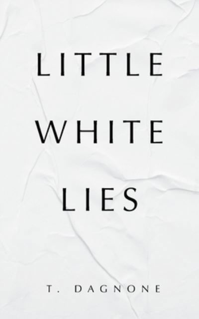 Cover for T Dagnone · Little White Lies (Paperback Book) (2022)