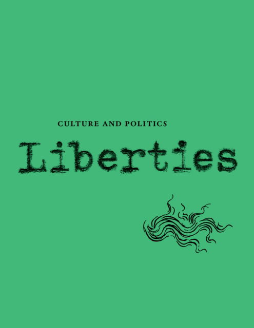 Cover for Liberties Journal of Culture &amp; Politics: Spring 2025 (Paperback Book) (2025)