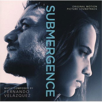 Submergence - Velazquez, Fernando / OST - Musique - SOUNDTRACK/SCORE - 0030206756289 - 4 mai 2018