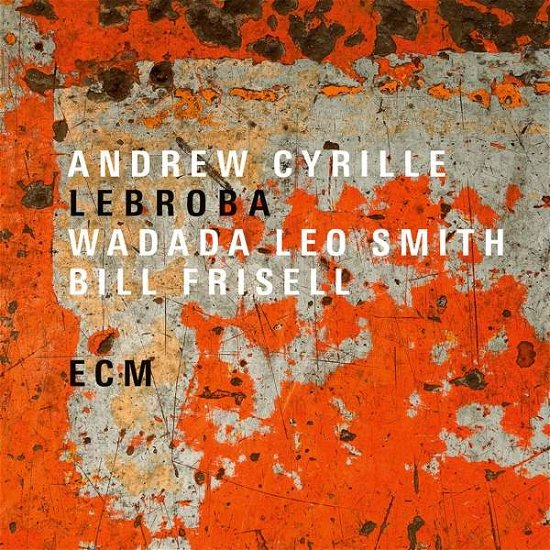 Cover for Cyrille / Smith, W L/frisell · Lebroba (CD) (2018)