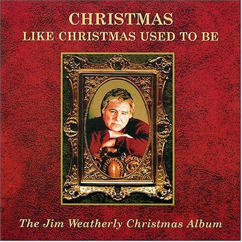 Cover for Jim Weatherly · Christmas Like Christmas Used to Be (CD) (2004)