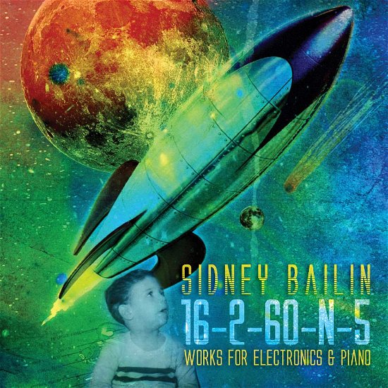 Cover for Bailin,sidney / Rojahn,karolina · Sidney Bailin: 16-2-60-n-5 (CD) (2016)