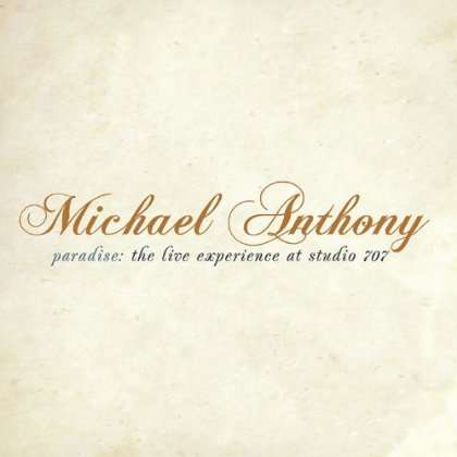 Cover for Michael Anthony · Paradise: the Live Experience at Studio 707 (CD) (2012)