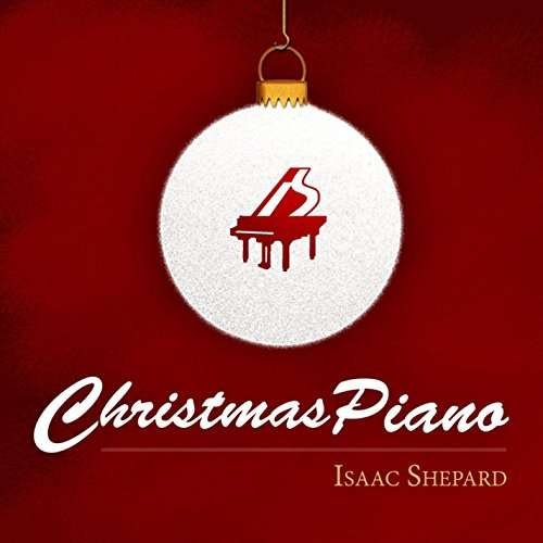 Cover for Isaac Shepard · Christmas Piano (CD) (2015)