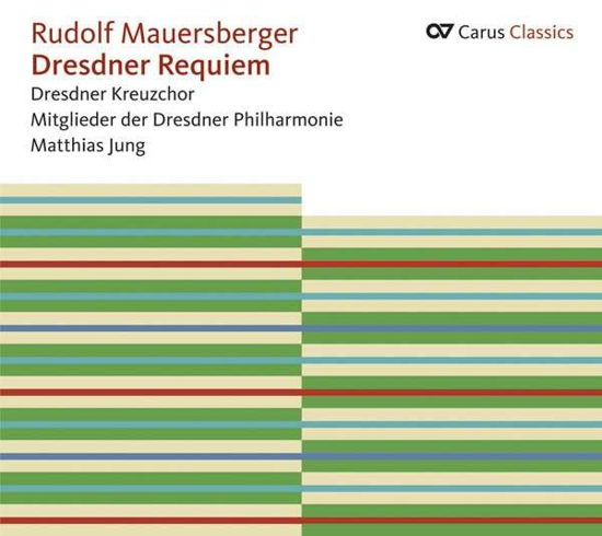 Dresdner Requiem - Rudolf Mauersberger - Musik - CARUS - 4009350833289 - 1. Juli 2013