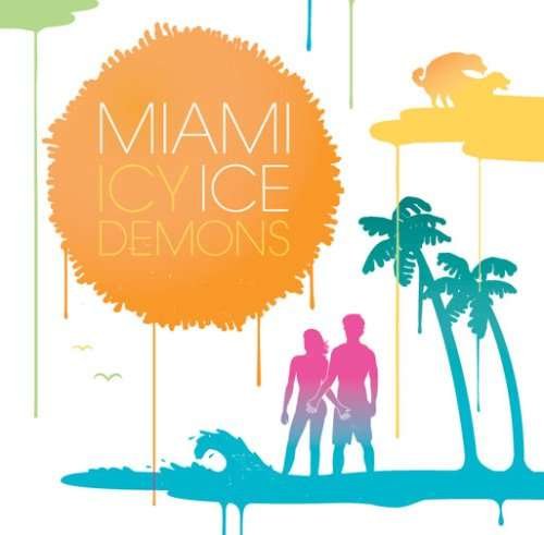 Cover for Icy Demons  · Miami Ice (CD)