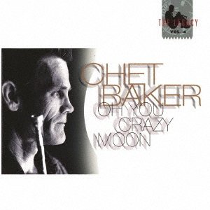 Cover for Chet Baker · Oh, You Crazy Moon: the Legacy Vol 4 (CD) [Japan Import edition] (2021)