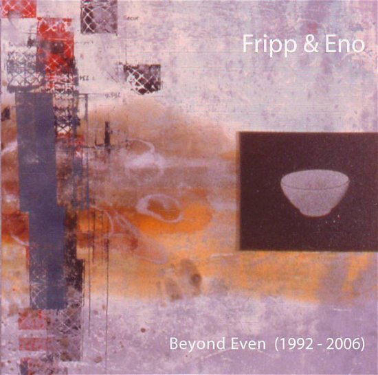 Cover for Fripp &amp; Eno · Beyond Even (1992-2006) (CD) [Japan Import edition] (2008)
