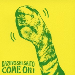 Cover for Kazuyoshi Saito · Come On! (CD) [Japan Import edition] (2009)