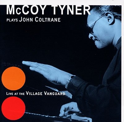Cover for Mccoy Tyner · Plays John Coltrane At The Village Vanguard (CD) [Japan Import edition] (2022)