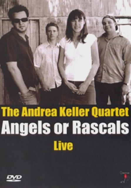 Angels Or Rascals Live - Andrea Keller Quartet - Movies - QUANTUM LEAP - 5032711068289 - July 23, 2007