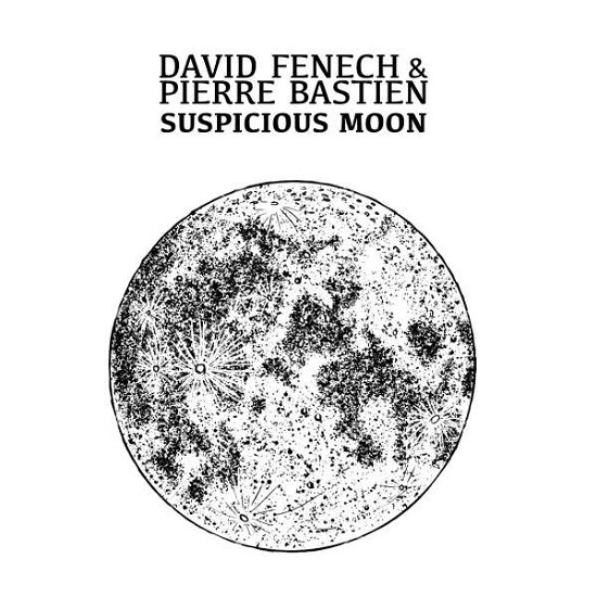 Cover for Fenech, David &amp; Pierre Bastien · Suspicious Moon (CD) (2022)
