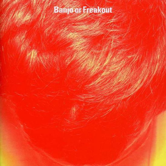 Cover for Banjo Or Freakout (CD) (2011)