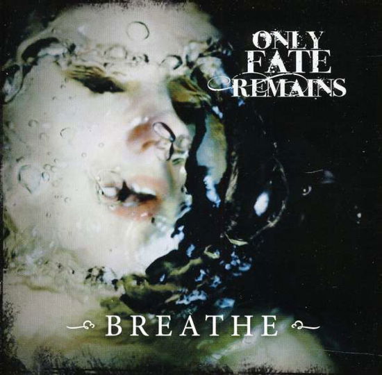 Cover for Only Fate Remains · Breathe (CD) (2012)