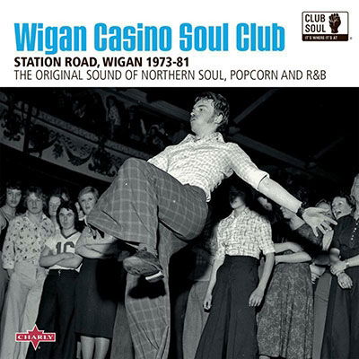 Cover for Wigan Casino Soul Club Station Road. Wigan 1973-81 (CD) (2022)