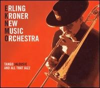 Erling Kroner New Music Orchestra · Tango Jalousie and a (CD) [Digipak] (2006)