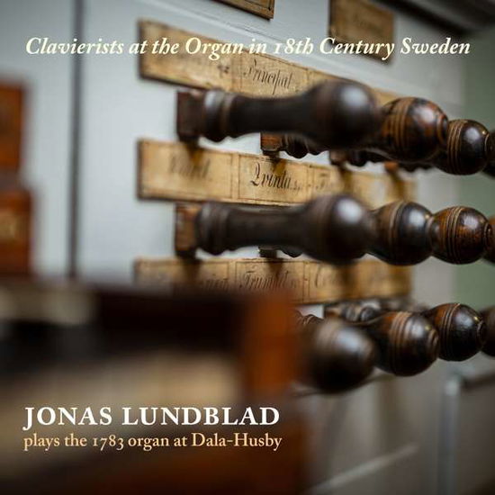 Clavierists At The Organ In 18th Century - Jonas Lundblad - Música - CAPRICE - 7391782219289 - 20 de março de 2020