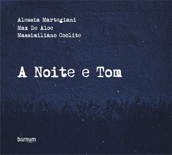 A Noite E Tom - Alessia Martegiani - Musiikki - BARNUM - 8052787460289 - perjantai 20. syyskuuta 2024