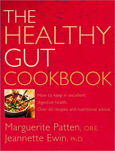 Cover for Patten, Marguerite, Obe · The Healthy Gut Cookbook: How to Keep in Excellent Digestive Health with 60 Recipes and Nutrition Advice (Paperback Book) (2004)