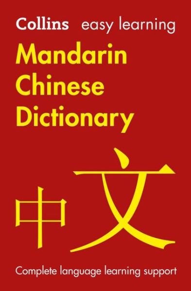 Easy Learning Mandarin Chinese Dictionary: Trusted Support for Learning - Collins Easy Learning - Collins Dictionaries - Książki - HarperCollins Publishers - 9780008300289 - 4 kwietnia 2019