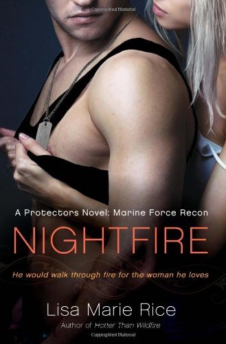 Cover for Lisa Marie Rice · Nightfire: a Protectors Novel: Marine Force Recon (Protectors Novels) (Taschenbuch) [Original edition] (2012)
