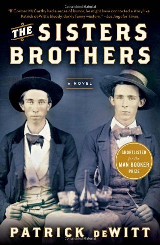 Cover for Patrick Dewitt · The Sisters Brothers (Paperback Bog) [Reprint edition] (2012)