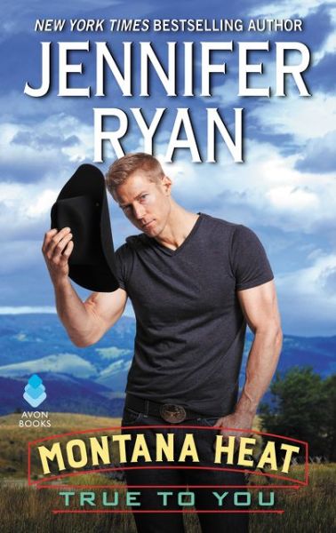 Cover for Jennifer Ryan · Montana Heat: True to You - Montana Heat 3 (Paperback Book) (2018)