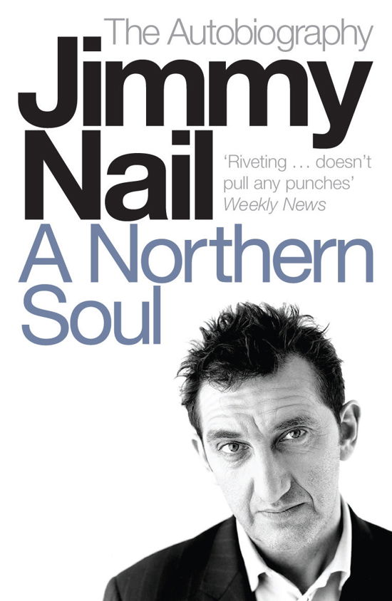 A Northern Soul: The Autobiography - Jimmy Nail - Kirjat - Penguin Books Ltd - 9780141014289 - torstai 6. lokakuuta 2005