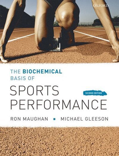 Cover for Maughan, Ronald J. (, School of Sport and Exercise Sciences, Loughborough University) · The Biochemical Basis of Sports Performance (Pocketbok) [2 Revised edition] (2010)