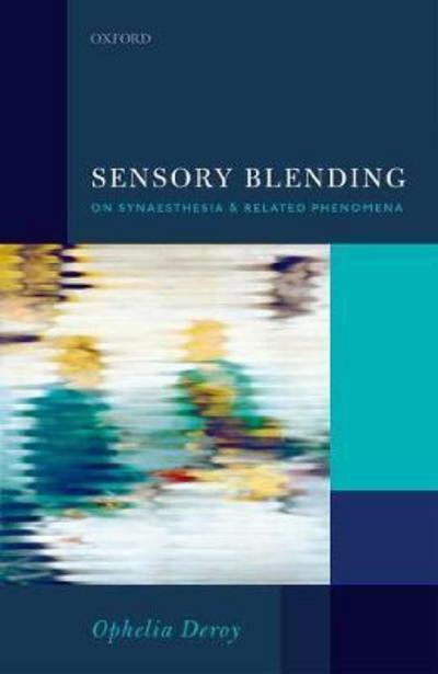 Sensory Blending: On Synaesthesia and related phenomena -  - Bücher - Oxford University Press - 9780199688289 - 27. April 2017