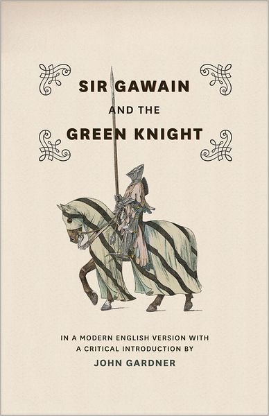 Cover for John Gardner · Sir Gawain and the Green Knight – In a Modern English Version with a Critical Introduction (Paperback Book) (2011)