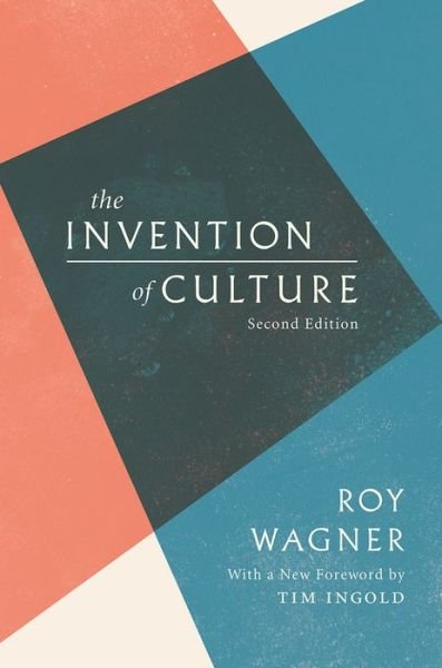 Cover for Roy Wagner · The Invention of Culture (Taschenbuch) [Second edition] (2016)