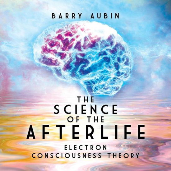 Cover for Barry Aubin · The Science of the Afterlife (Paperback Book) (2021)