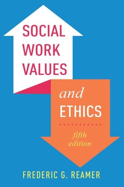 Cover for Frederic G. Reamer · Social Work Values and Ethics (Inbunden Bok) [Fifth edition] (2018)