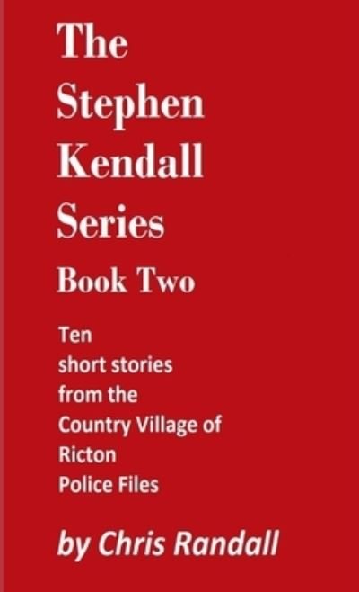 Stephen Kendall Series - Book Two - Chris Randall - Kirjat - Lulu Press, Inc. - 9780244102289 - tiistai 24. heinäkuuta 2018