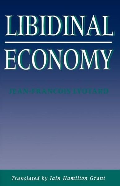 Cover for Jean-Francois Lyotard · The Libidinal Economy (Paperback Book) [First edition] (1993)