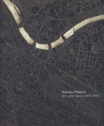 Cover for Kelly Baum · Nobody's Property: Art, Land, Space, 2000-2010 (Hardcover Book) (2010)