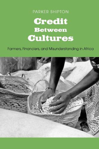 Cover for Parker MacDonald Shipton · Credit Between Cultures: Farmers, Financiers, and Misunderstanding in Africa - Yale Agrarian Studies Series (Paperback Book) (2011)