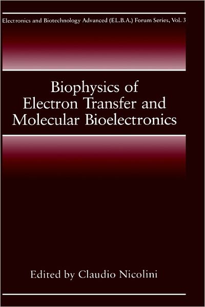 Cover for Claudio a Nicolini · Biophysics of Electron Transfer and Molecular Bioelectronics - Electronics and Biotechnology Advanced (Elba) Forum Series (Hardcover Book) [1999 edition] (1999)