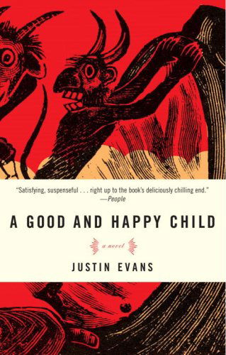 Cover for Justin Evans · A Good and Happy Child: a Novel (Paperback Book) [Reprint edition] (2008)