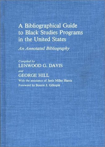 Cover for Lenwood Davis · A Bibliographical Guide to Black Studies Programs in the United States: An Annotated Bibliography - Bibliographies and Indexes in Afro-American and African Studies (Gebundenes Buch) [Annotated edition] (1985)