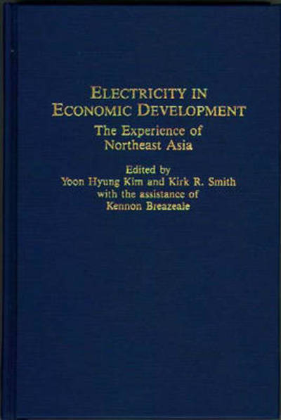 Cover for Kennon Breazeale · Electricity in Economic Development: The Experience of Northeast Asia (Hardcover Book) (1989)