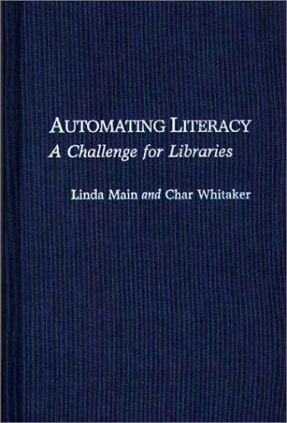Cover for Linda Main · Automating Literacy: A Challenge for Libraries (Hardcover Book) (1991)