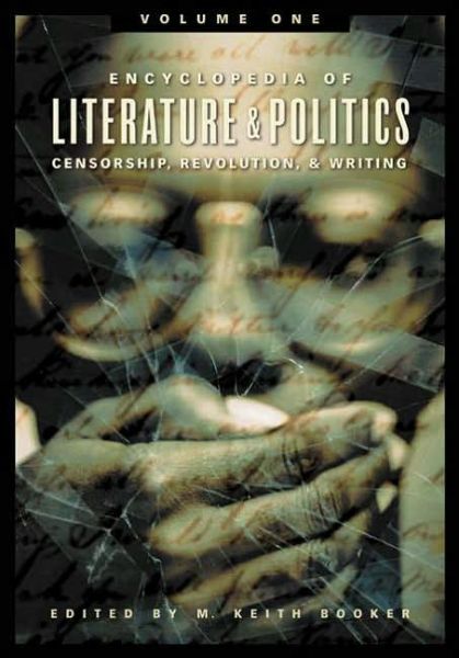 Cover for M. Keith Booker · Encyclopedia of Literature and Politics: Censorship, Revolution, and Writing, A-Z [3 volumes] (Book) (2005)